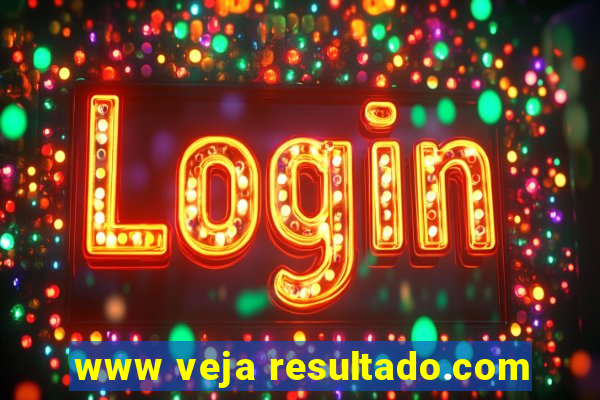 www veja resultado.com